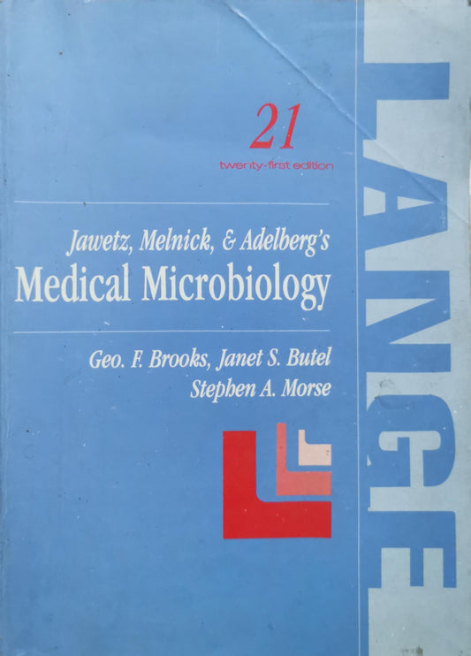 Jawetz, Melnick, & Adelberg's Medical Microbiology By Geo. F. Brooks, MD and Janet S. Butel, PhD and Stephen A. Morse, PhD