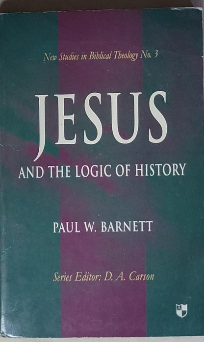 Jesus and the Logic of History: New Studies in Biblical Theology No. 3