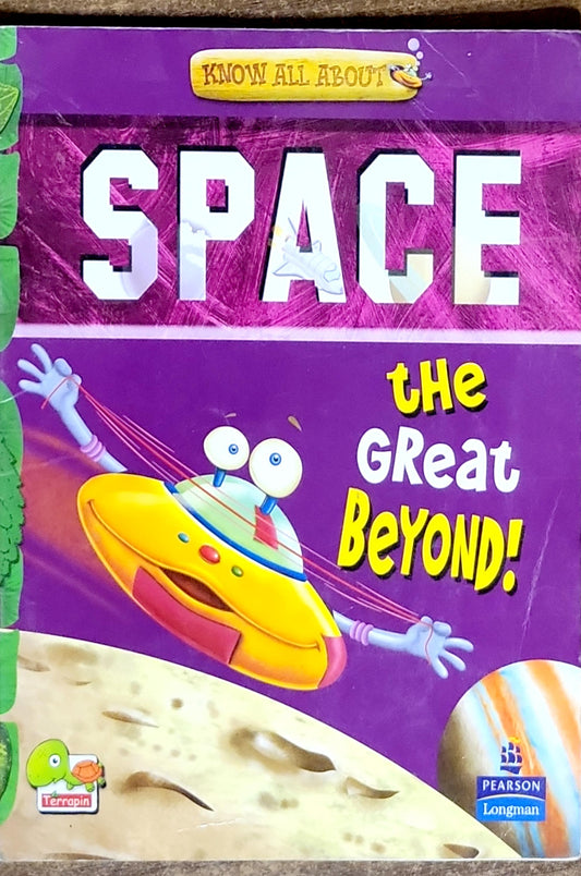 KNOW ALL ABOUT SPACE: THE GREAT BEYOND!