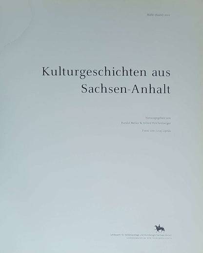 Kulturgeschichten aus Sachsen-Anhalt: Halle (Saale) 2011; Herausgegeben von Harald Meller & Alfred Reichenberger; Fotos von Juraj Lipták