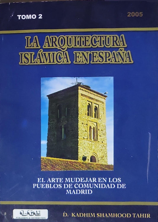 La Arquitectura Islámica en España: El arte mudéjar en los pueblos de comunidad de Madrid