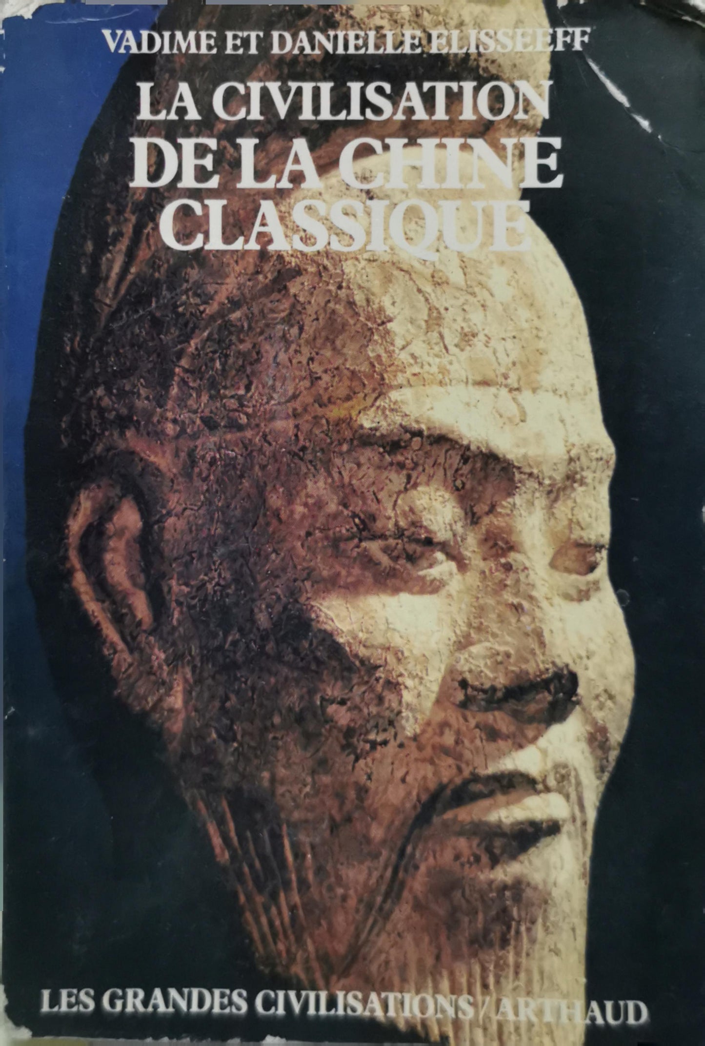 La Civilisation de la Chine classique By Danielle Elisseeff and Vadime Elisseeff