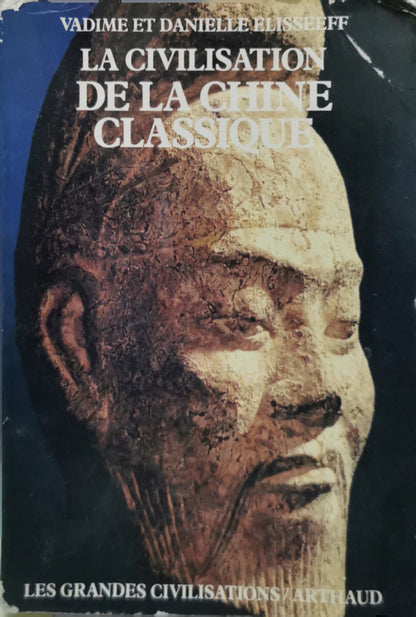 La Civilisation de la Chine classique By Danielle Elisseeff and Vadime Elisseeff