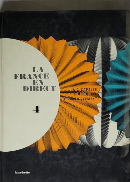 La France en Direct: 4 By J. & G. Capelle and G. Quénéllé and F. Grand-Clément