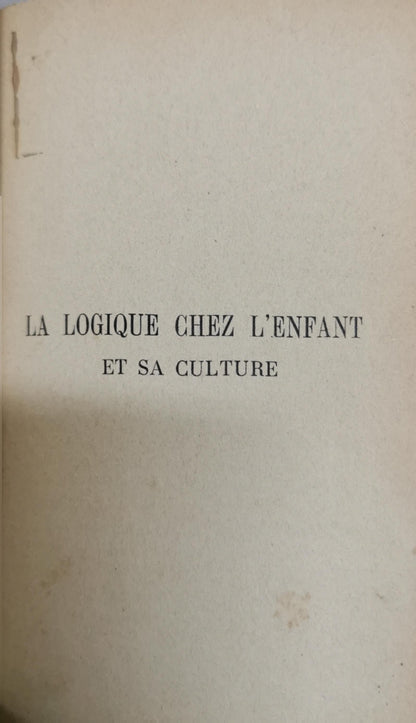 La logique chez l'enfant et sa culture: Étude de psychologie appliquée (2e édition revue) By Frédéric Queyrat