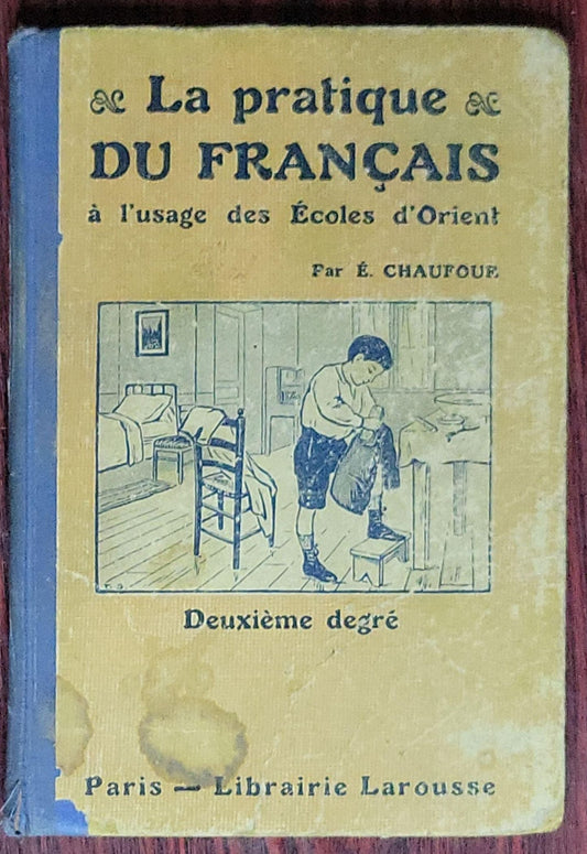 La pratique du Français à l'usage des Ecoles d'Orient: Deuxième degré