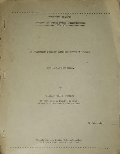 LA PROTECTION INTERNATIONALE DES DROITS DE L'HOMME DANS LE CADRE EUROÉEN: 1 fascicule By Robert Pelloux