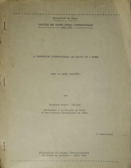LA PROTECTION INTERNATIONALE DES DROITS DE L'HOMME DANS LE CADRE EUROÉEN: 1 fascicule By Robert Pelloux