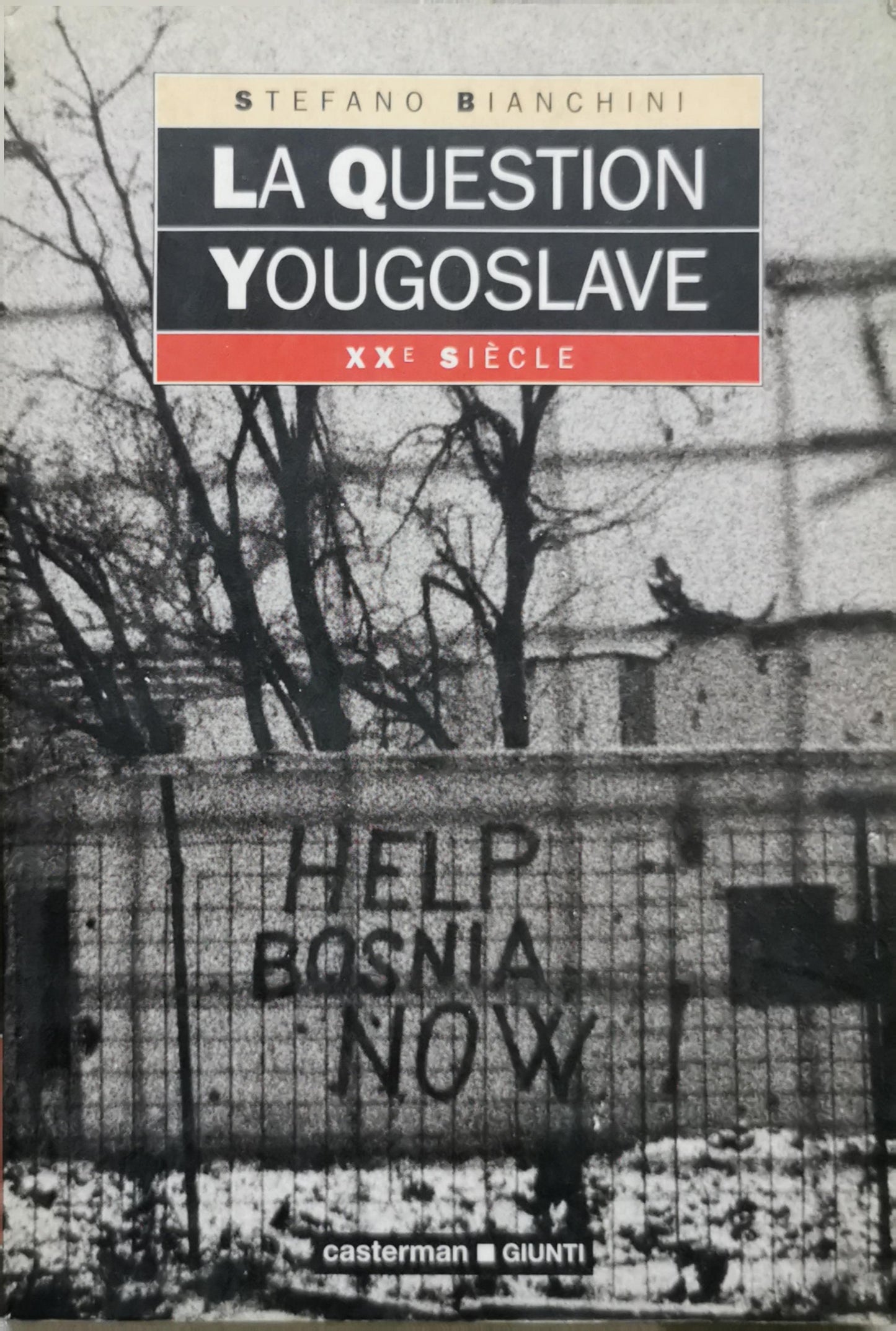 La Question Yougoslave: XXe siècle By Stefano Bianchini