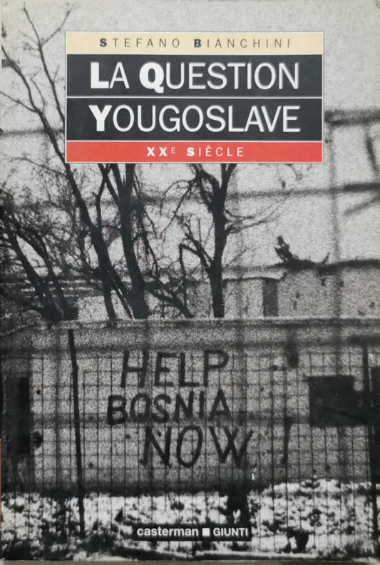 La Question Yougoslave: XXe siècle By Stefano Bianchini