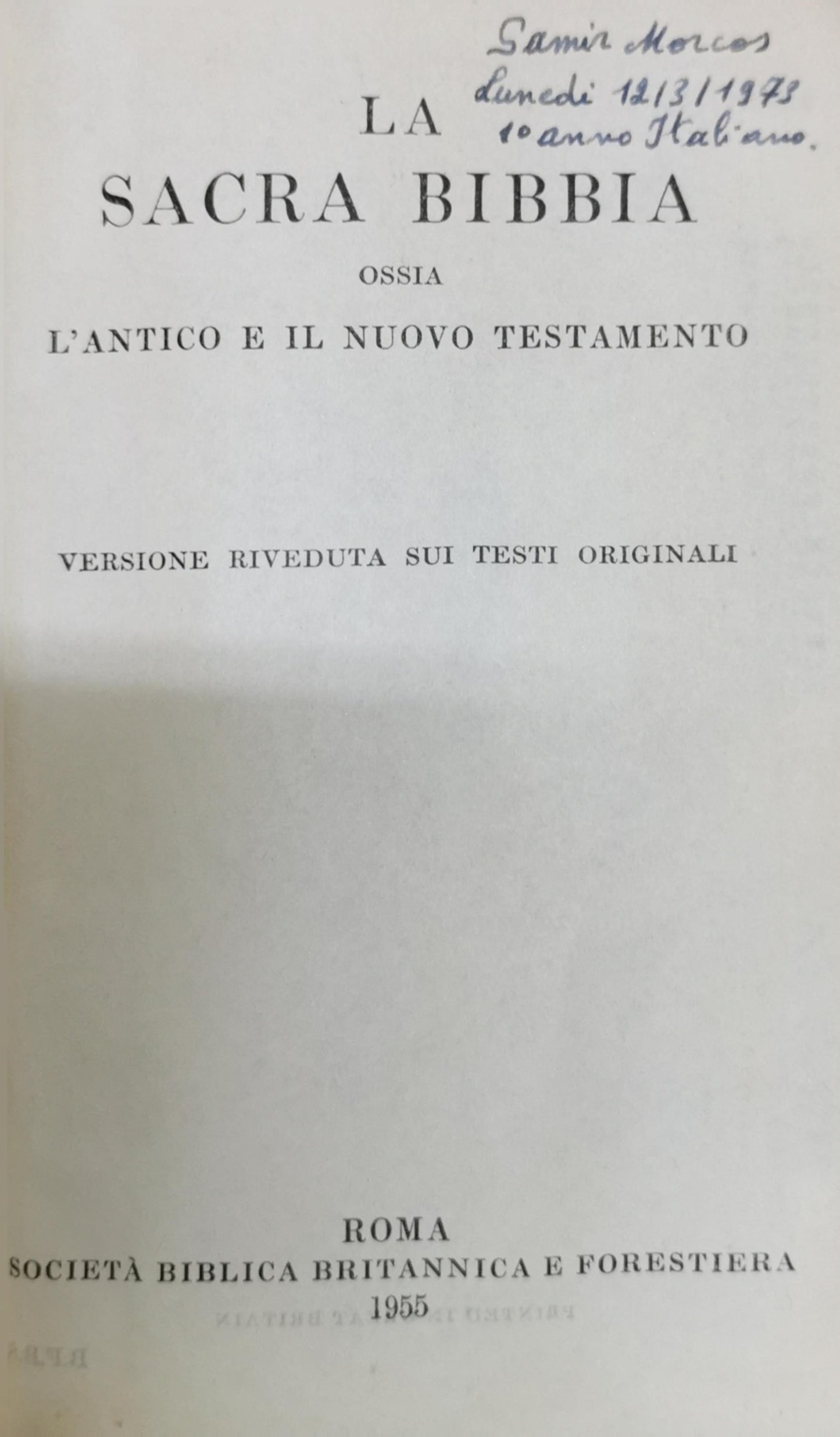 LA SACRA BIBBIA: OSSIA L'ANTICO E IL NUOVO TESTAMENTO. VERSIONE RIVEDUTA SUI TESTI ORIGINALI.