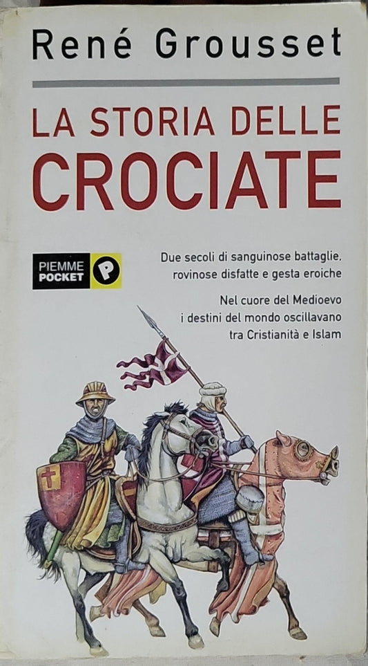 LA STORIA DELLE CROCIA TE By René Grousset