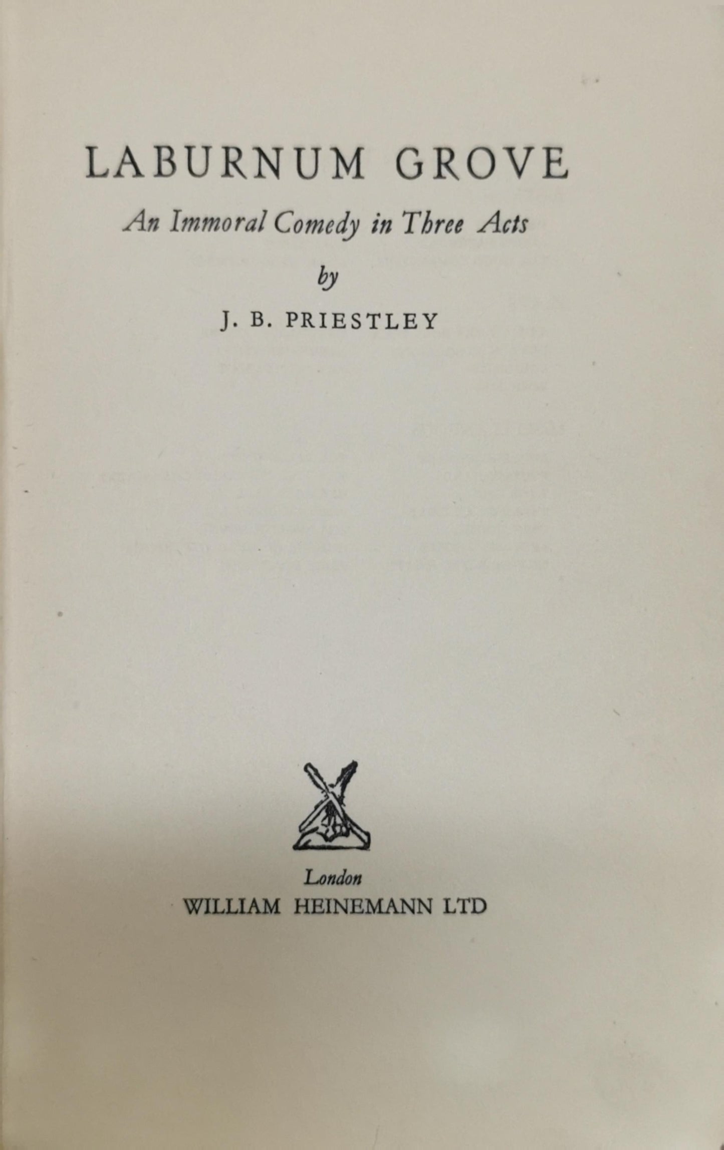 Laburnum Grove: An Immoral Comedy in Three Acts By J. B. Priestley