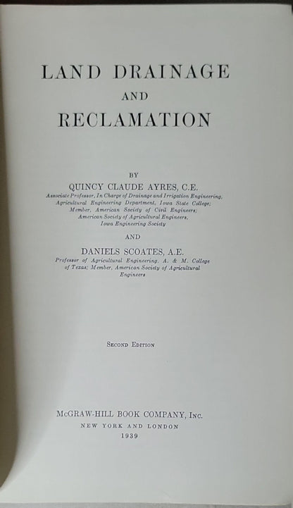 Land Drainage and Reclamation By Quincy Claude Ayres, C.E. and Daniels Scoates, A.E.
