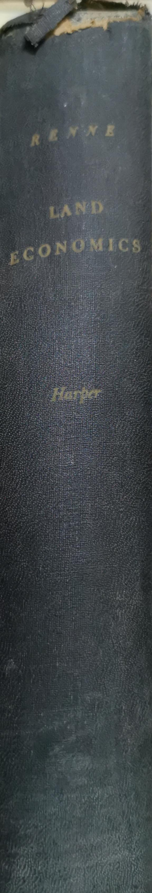 Land Economics: Principles, Problems, and Policies in Utilizing Land Resources By Roland R. Renne