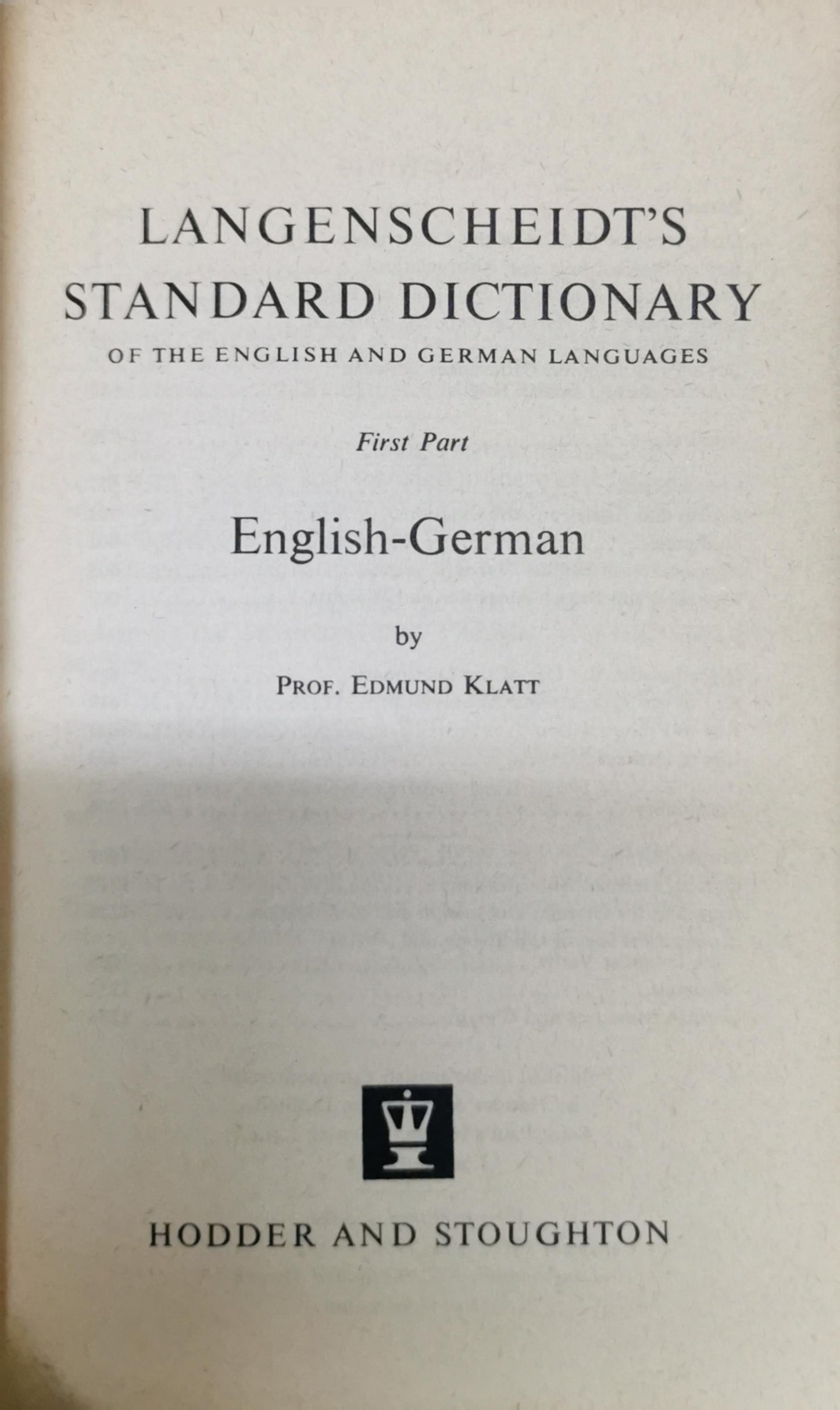 Langenscheidt's Standard Dictionary of the English and German Languages: First Part By Prof. Edmund Klatt