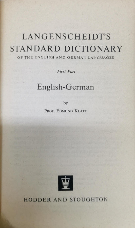 Langenscheidt's Standard Dictionary of the English and German Languages: First Part By Prof. Edmund Klatt