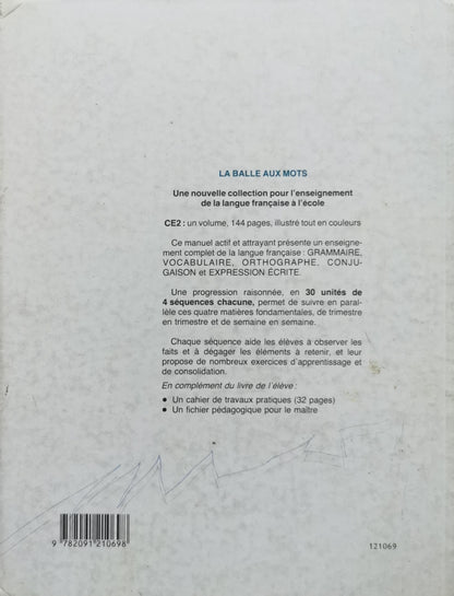 Langue Française CE2: La balle aux mots – CE2 By Jean-Paul Dupré and Martin Olive and Roger Schmitt