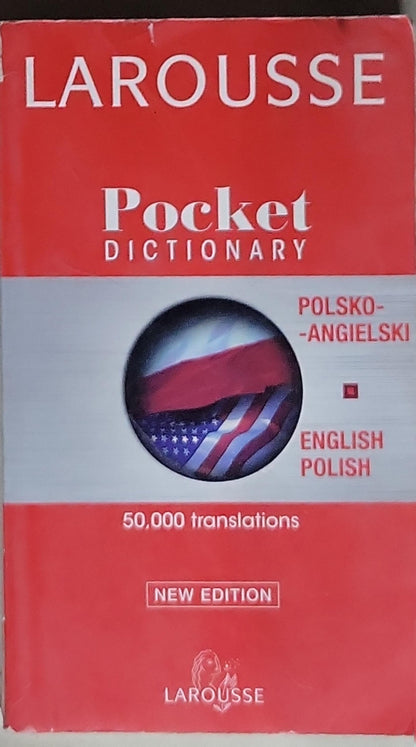 Larousse Pocket Dictionary: Polish-English, English-Polish / Polsko-Angielski, Angielsko-Polski (New Edition)