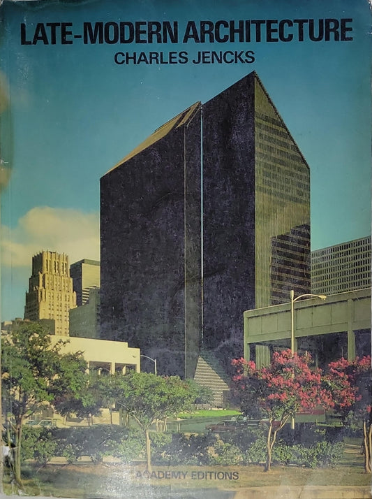 Late-Modern Architecture: (Academy Editions, London, 1980)