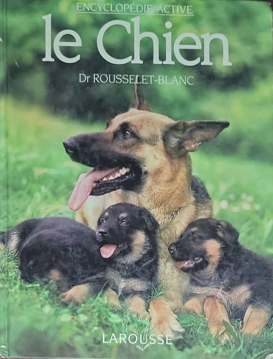 Le Chien: Encyclopédie Active (Avec la direction du Docteur Pierre Rousselet-Blanc)