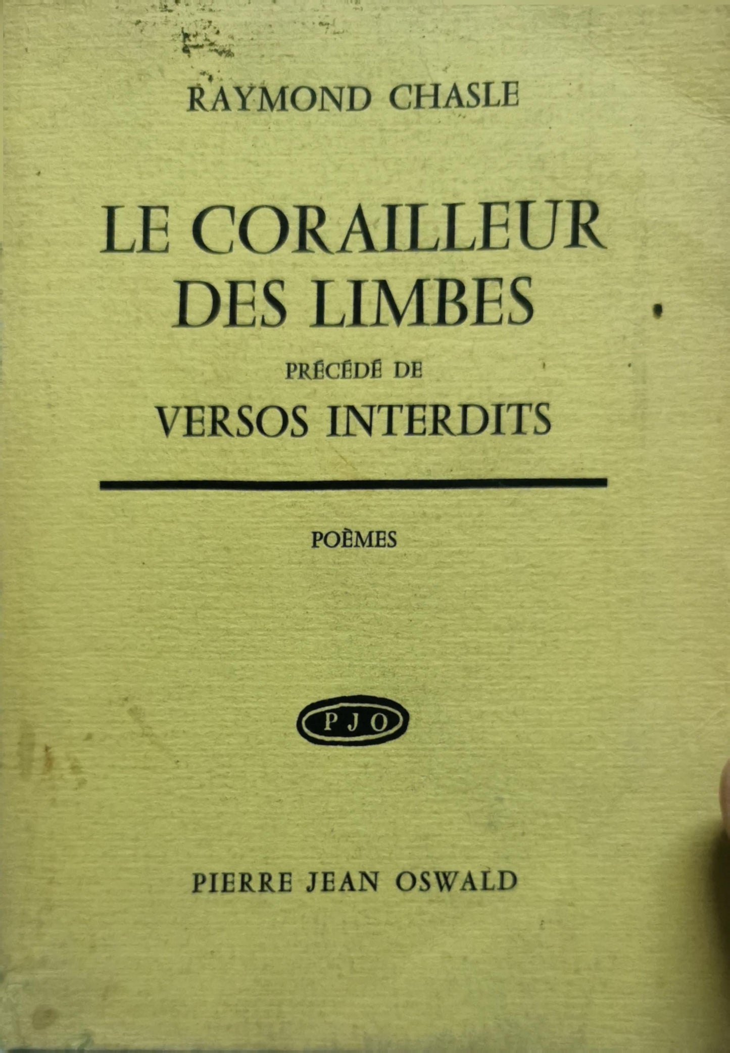 LE CORAILLEUR DES LIMBES: PRÉCÉDÉ DE VERSOS INTERDITS By RAYMOND CHASLE