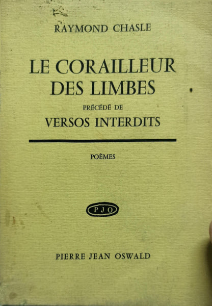 LE CORAILLEUR DES LIMBES: PRÉCÉDÉ DE VERSOS INTERDITS By RAYMOND CHASLE
