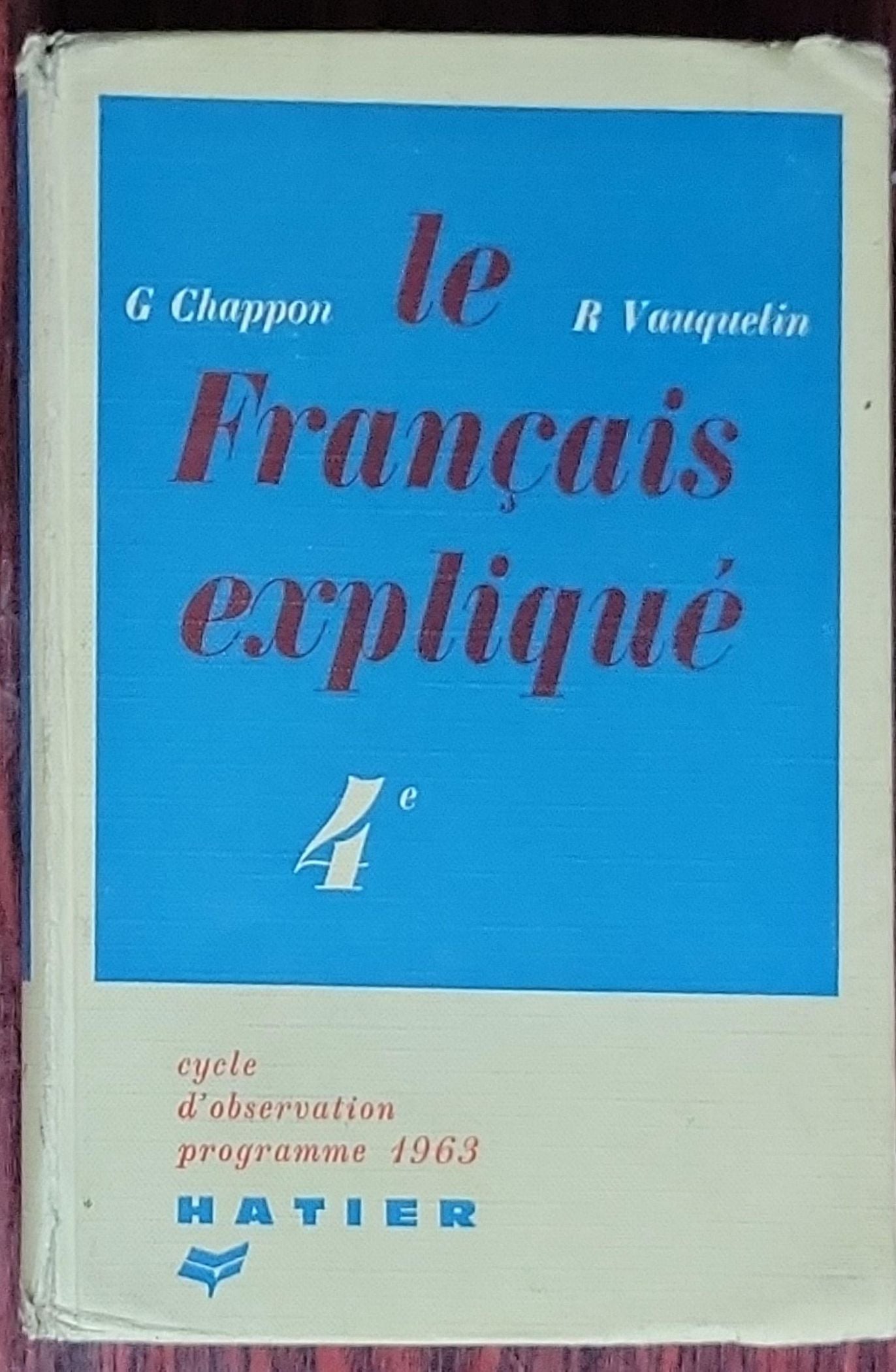 Le français expliqué: Classe de quatrième (4e)