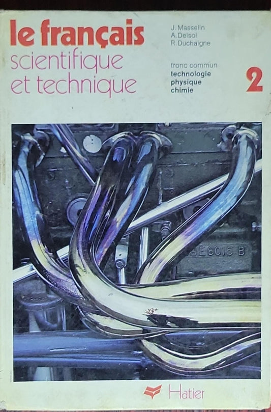 Le français scientifique et technique, tome 2: tronc commun technologie - physique - chimie
