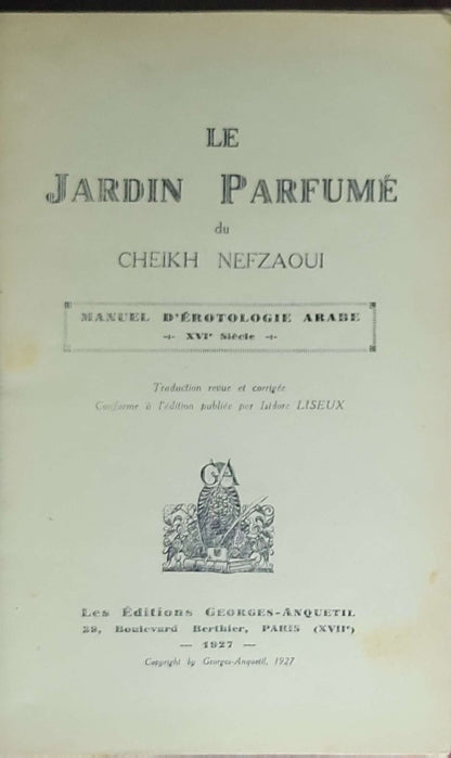 Le jardin parfumé: Manuel d'érotologie arabe XVI siècle. Traduction revue et corrigée. Conforme à l'édition publiée par Isidore Lisieux