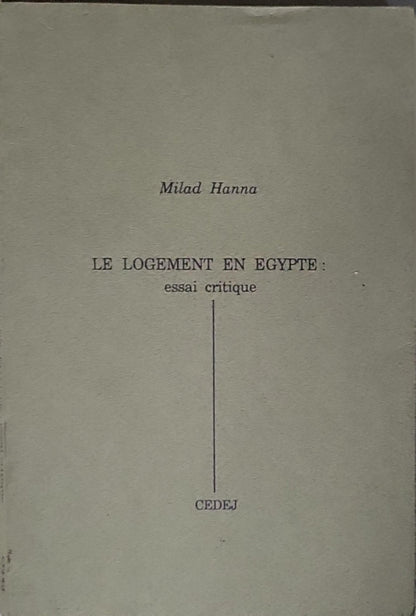 Le logement en Égypte: essai critique By Milad Hanna