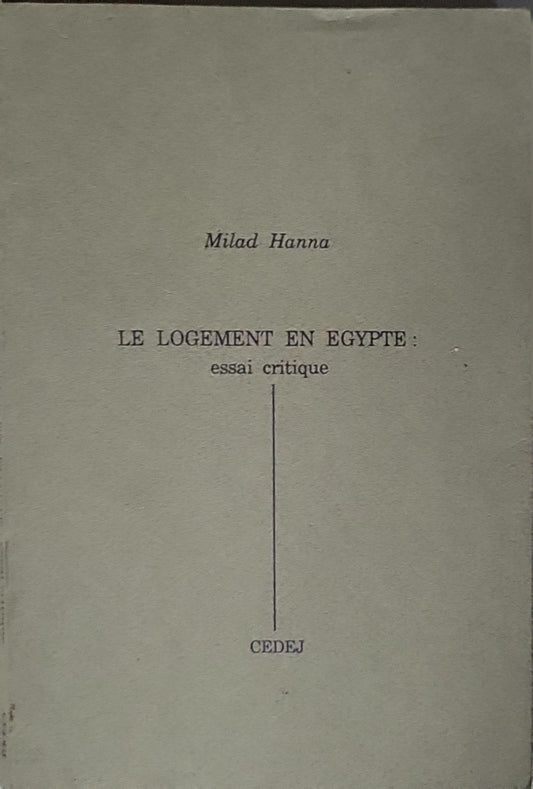 Le logement en Égypte: essai critique By Milad Hanna