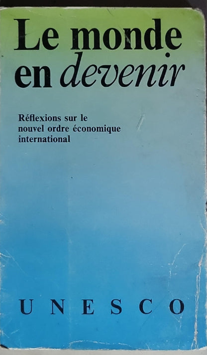 Le monde en devenir: Réflexions sur le nouvel ordre économique international