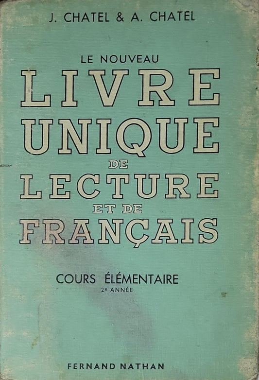 Le Nouveau Livre Unique de Lecture et de Français: Cours Élémentaire, 2e Année By J. Chatel and A. Chatel