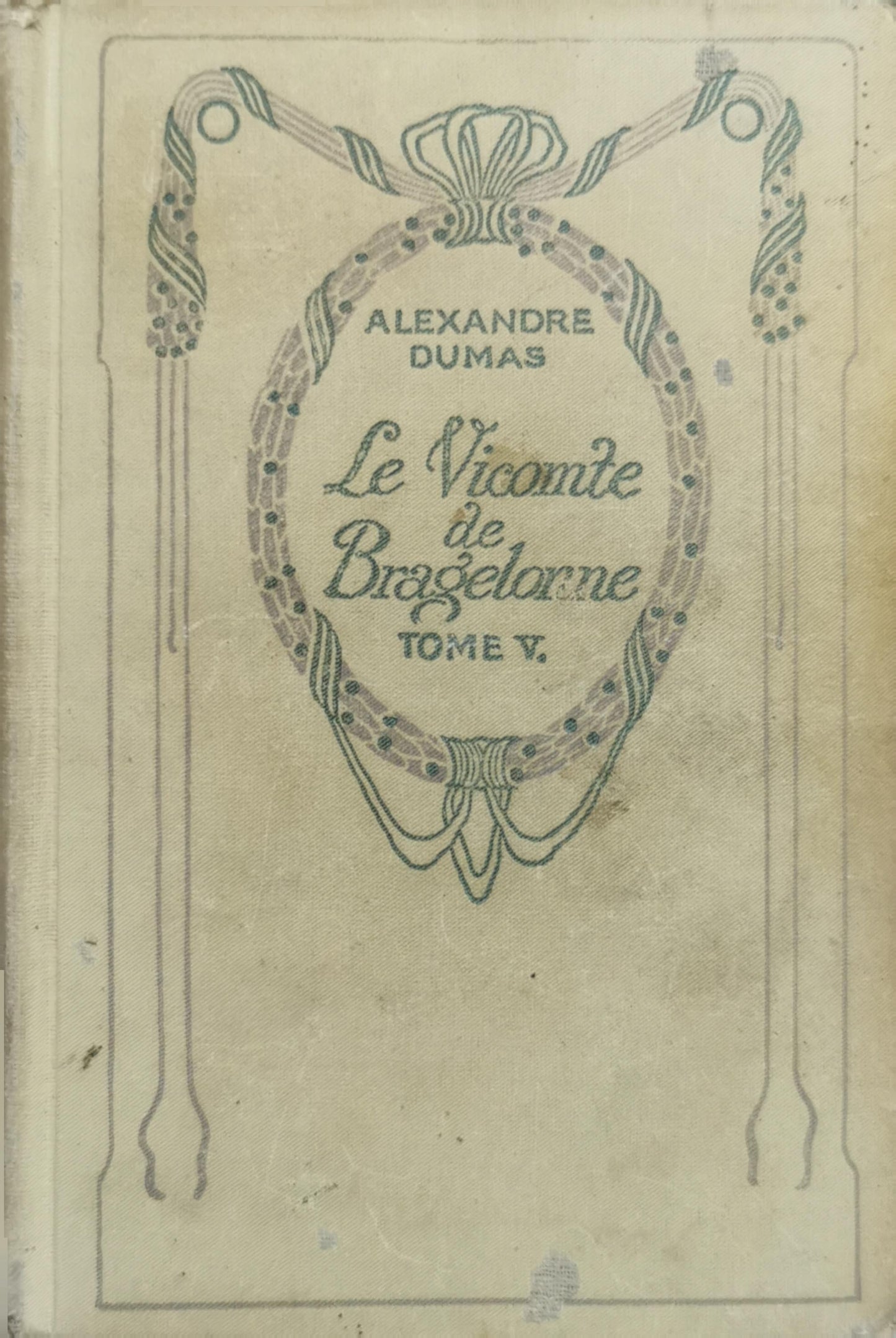 Le Vicomte de Bragelonne: ou Dix Ans plus tard By Alexandre Dumas