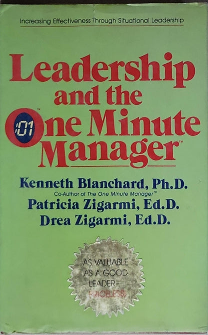 Leadership and the One Minute Manager: Increasing Effectiveness Through Situational Leadership