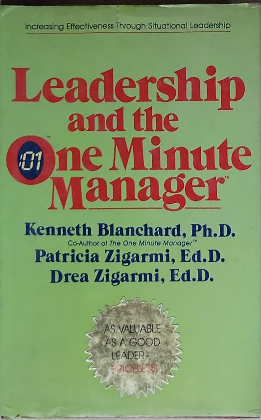 Leadership and the One Minute Manager: Increasing Effectiveness Through Situational Leadership