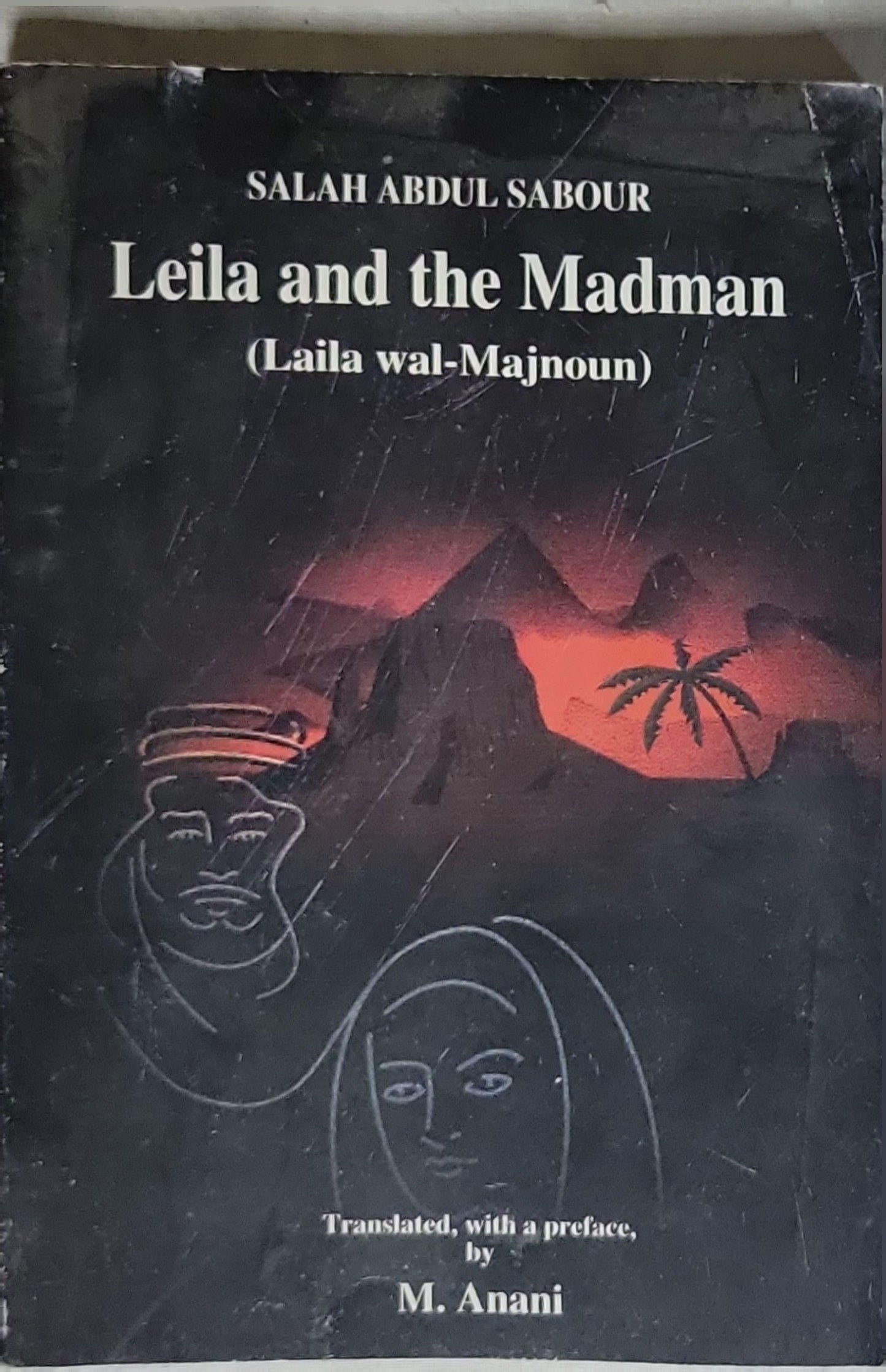 Leila and the Madman: (Laila wal-Majnoun) By Salah Abdul Sabour
