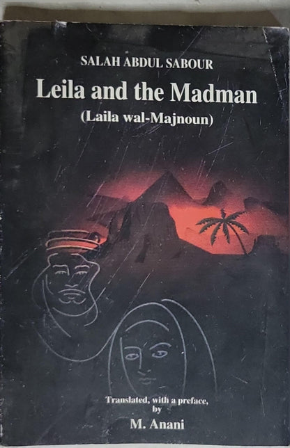 Leila and the Madman: (Laila wal-Majnoun) By Salah Abdul Sabour