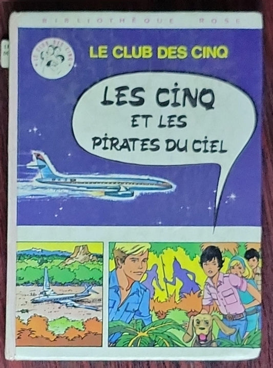 Les Cinq et les pirates du ciel: (Le Club des Cinq, Claude Voilier)