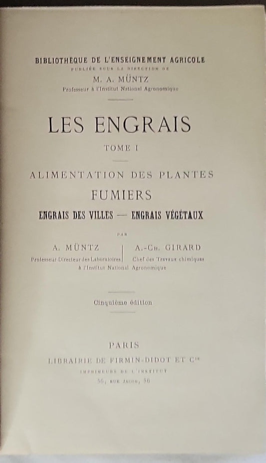 Les Engrais: Tome I – Alimentation des Plantes; Fumiers; Engrais des Villes; Engrais Végétaux