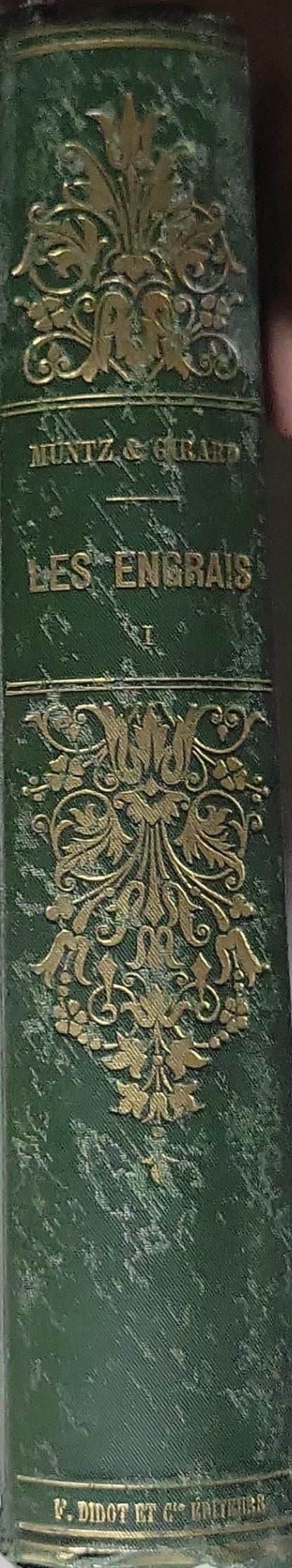 Les Engrais: Tome I – Alimentation des Plantes; Fumiers; Engrais des Villes; Engrais Végétaux