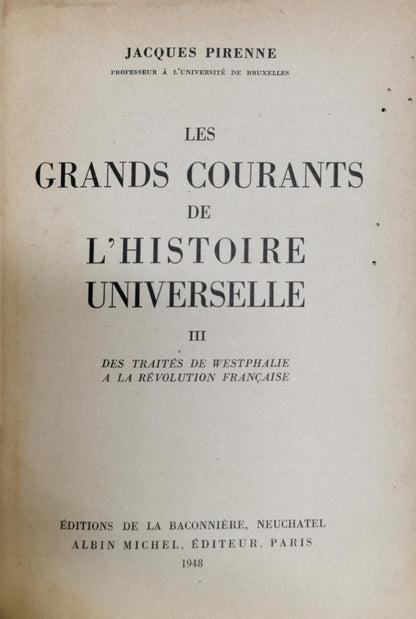 Les Grands Courants de l'Histoire Universelle: Des traités de Westphalie à la Révolution française By Jacques Pirenne