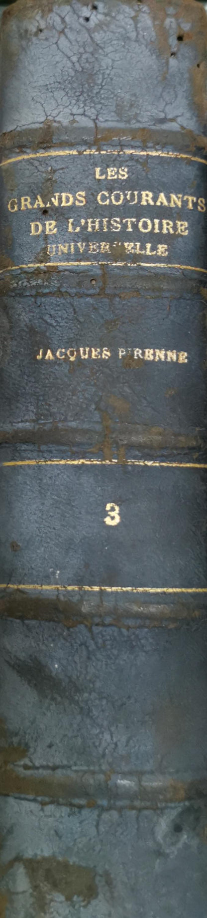 Les Grands Courants de l'Histoire Universelle: Des traités de Westphalie à la Révolution française By Jacques Pirenne