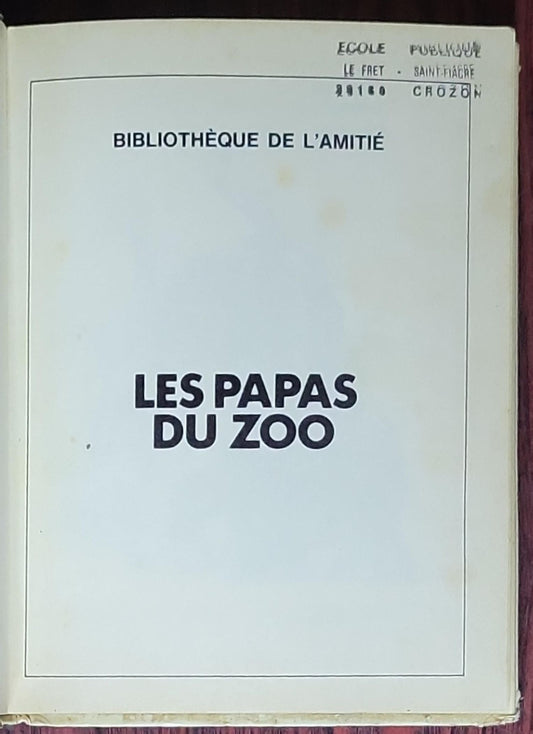 Les papas du zoo: (Collection: Bibliothèque de l'amitié, Éditions de l'Amitié / Rageot, collection "Aventure")
