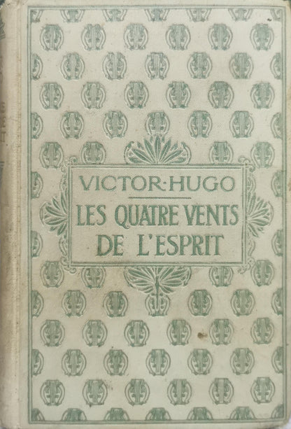 Les Quatre Vents de l'Esprit By Victor Hugo