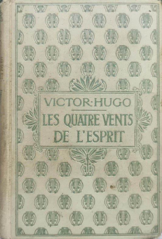 Les Quatre Vents de l'Esprit By Victor Hugo