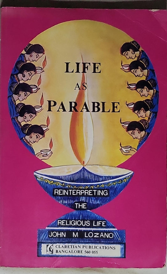 Life as Parable: Reinterpreting the Religious Life