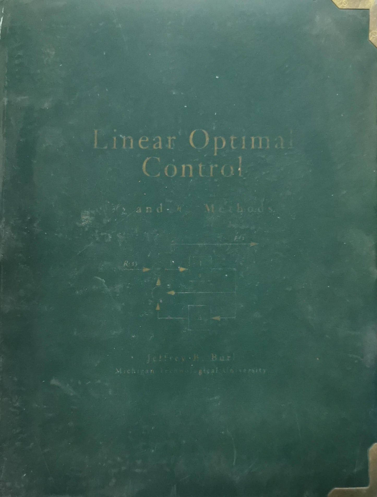 Linear Optimal Control: H2 and H∞ Methods By Jeffrey B. Burl