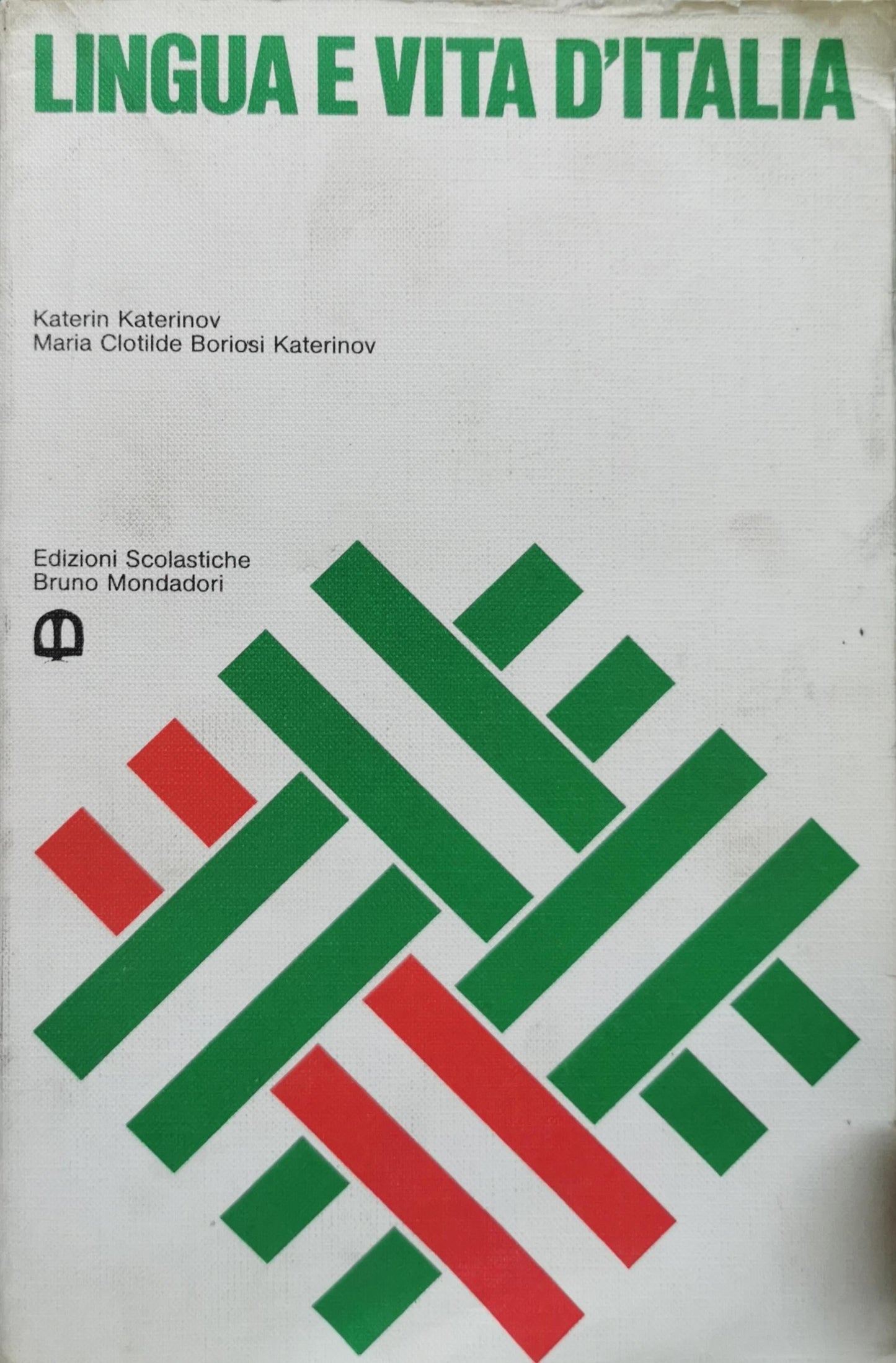 LINGUA E VITA D'ITALIA By Katerin Katerinov and Maria Clotilde Borisio Katerinov